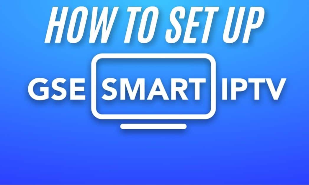 How to set up gse smart iptv player
